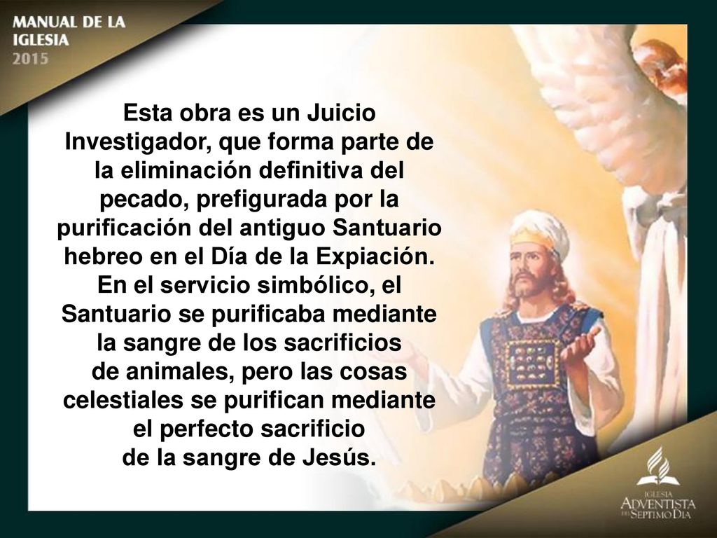 Esta obra es un Juicio Investigador, que forma parte de la eliminación definitiva del pecado, prefigurada por la