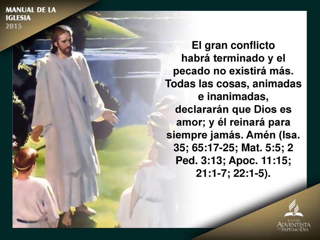 35; 65:17-25; Mat. 5:5; 2 Ped. 3:13; Apoc. 11:15; 21:1-7; 22:1-5).