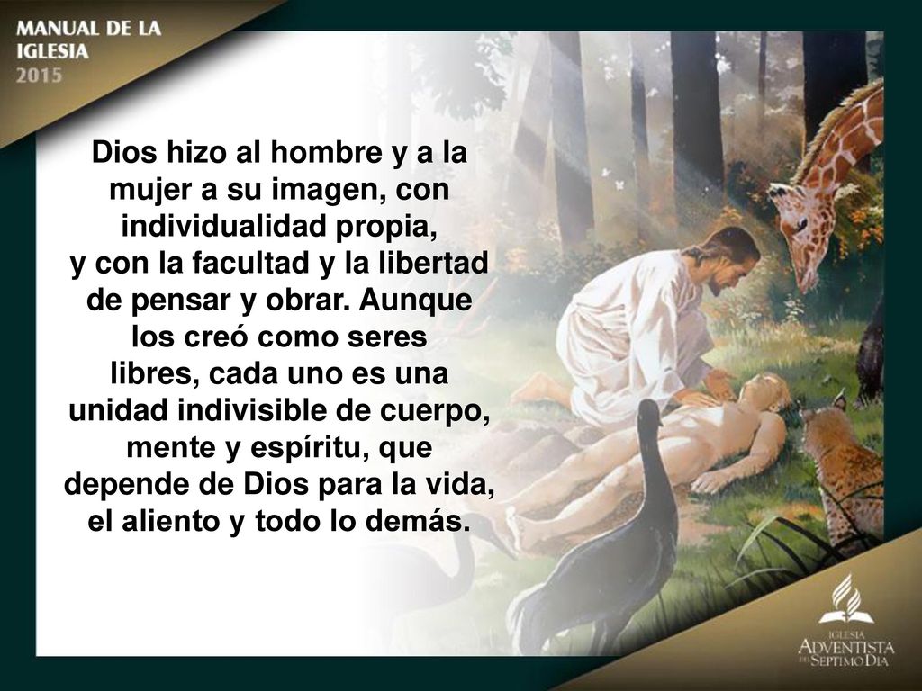 Dios hizo al hombre y a la mujer a su imagen, con individualidad propia,