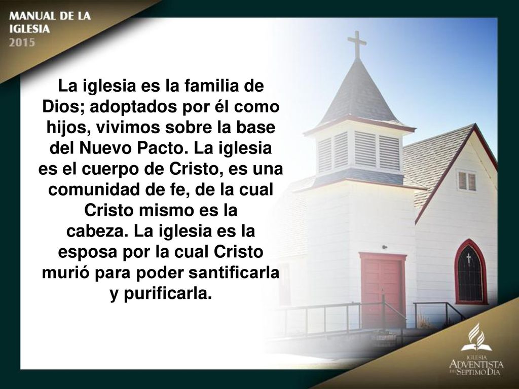 La iglesia es la familia de Dios; adoptados por él como hijos, vivimos sobre la base del Nuevo Pacto. La iglesia