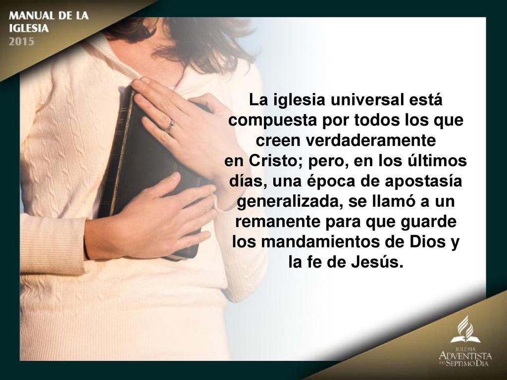 La iglesia universal está compuesta por todos los que creen verdaderamente