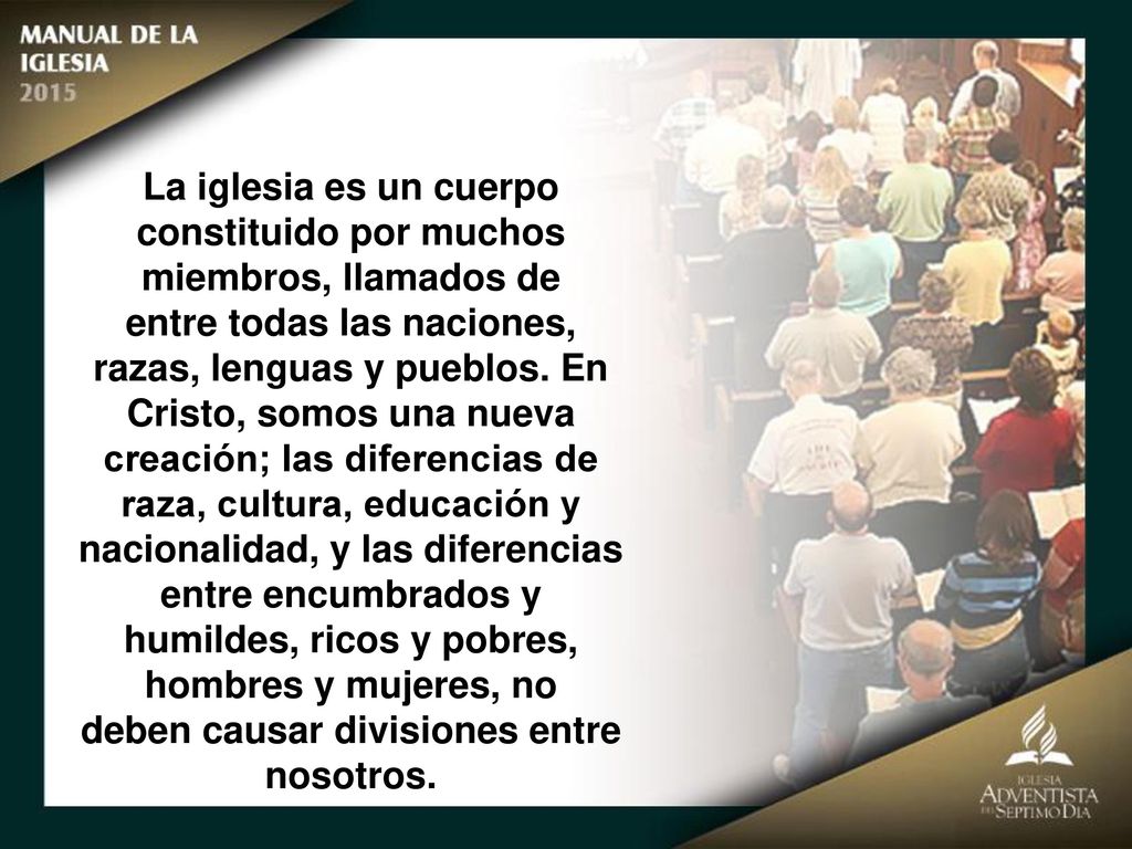 La iglesia es un cuerpo constituido por muchos miembros, llamados de