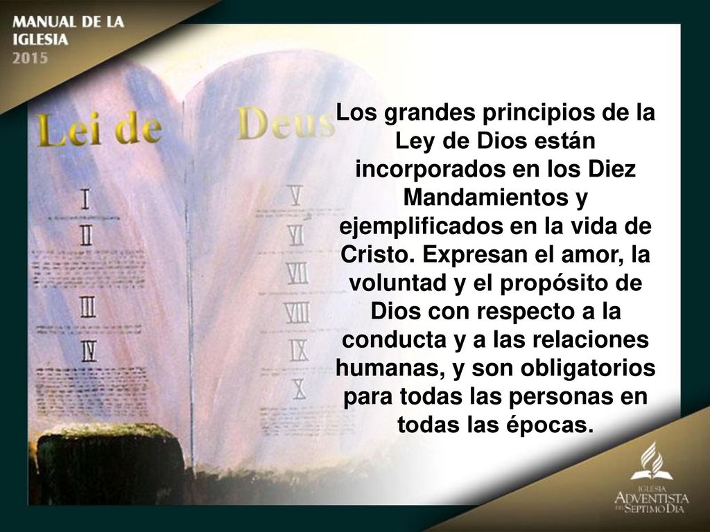 Los grandes principios de la Ley de Dios están incorporados en los Diez