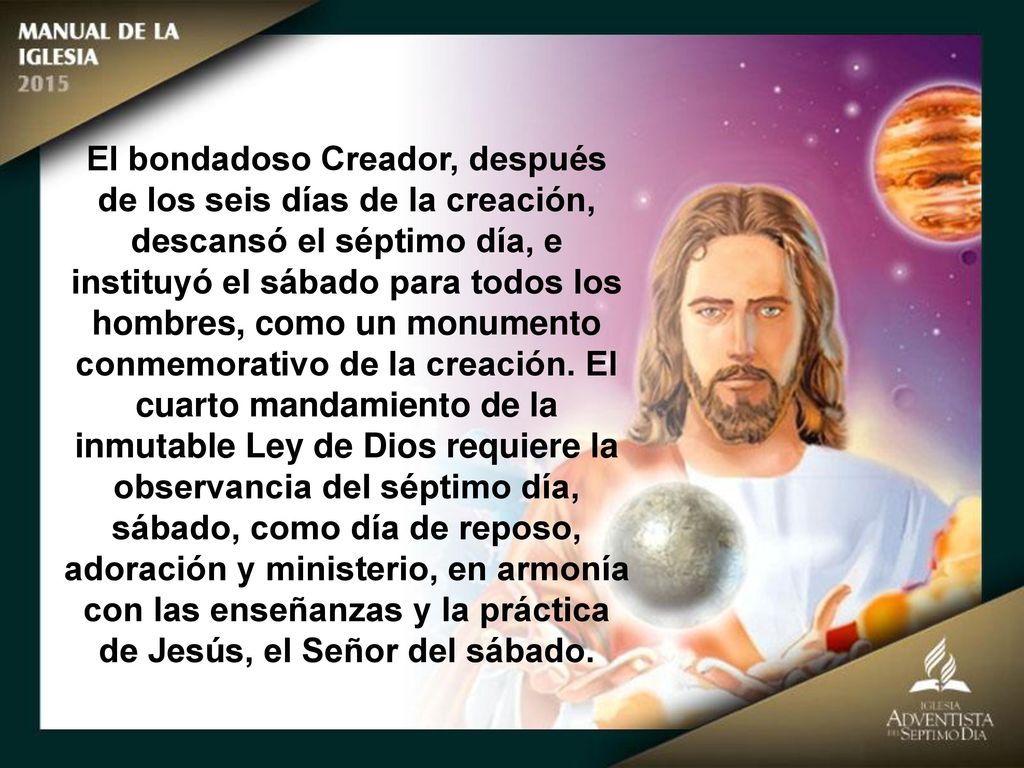 El bondadoso Creador, después de los seis días de la creación, descansó el séptimo día, e instituyó el sábado para todos los hombres, como un monumento