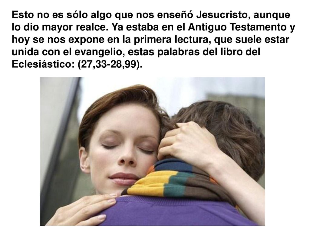 Esto no es sólo algo que nos enseñó Jesucristo, aunque lo dio mayor realce.