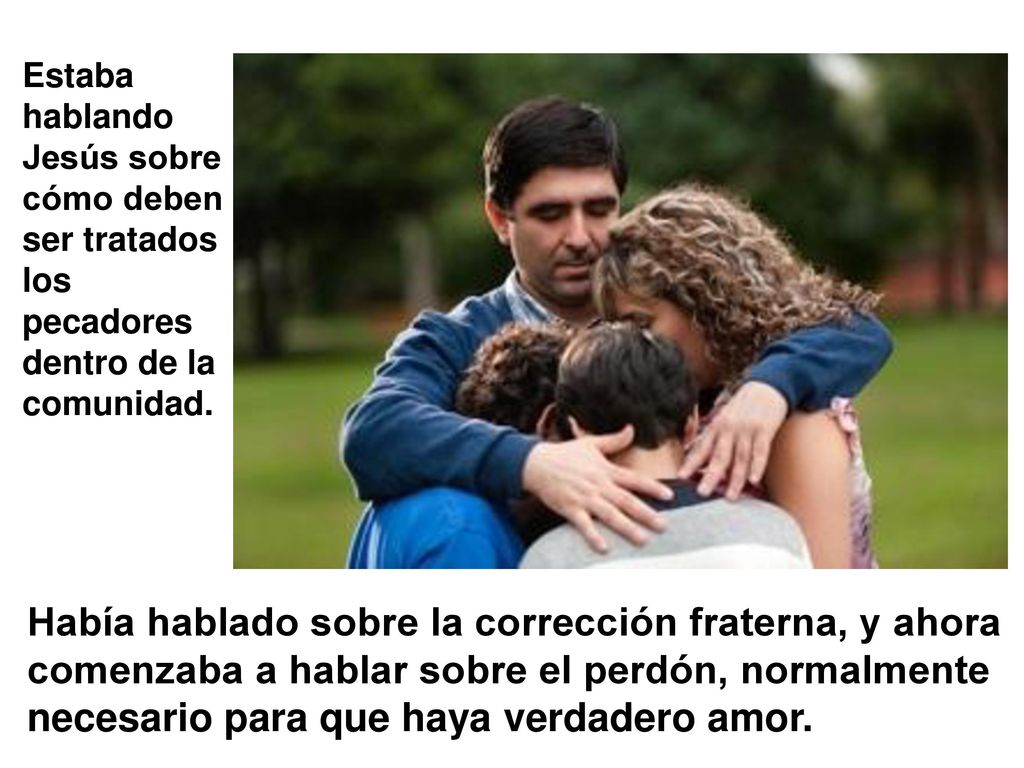 Estaba hablando Jesús sobre cómo deben ser tratados los pecadores dentro de la comunidad.
