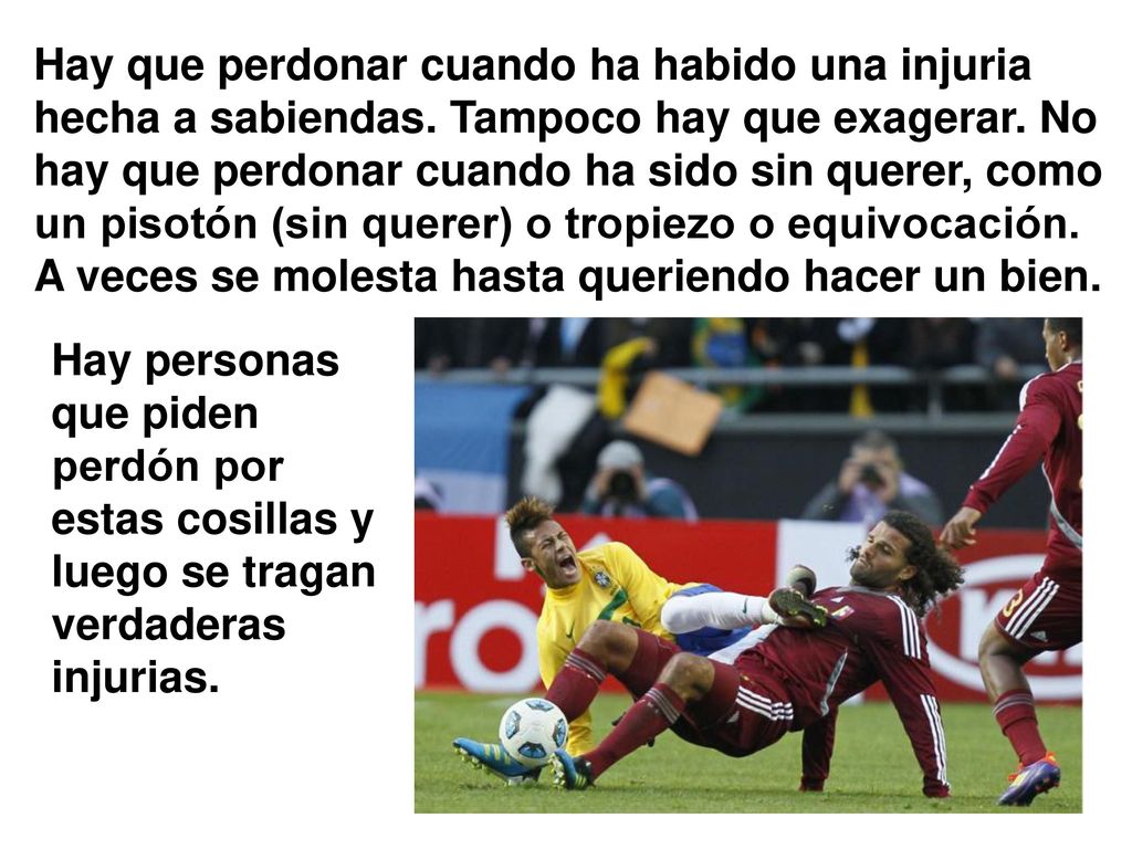 Hay que perdonar cuando ha habido una injuria hecha a sabiendas