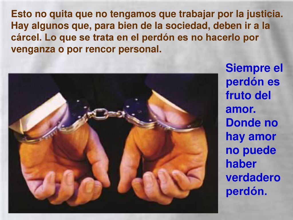 Esto no quita que no tengamos que trabajar por la justicia