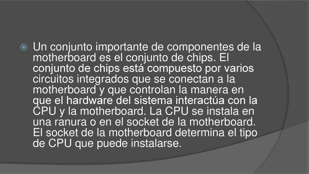 Un conjunto importante de componentes de la motherboard es el conjunto de chips.