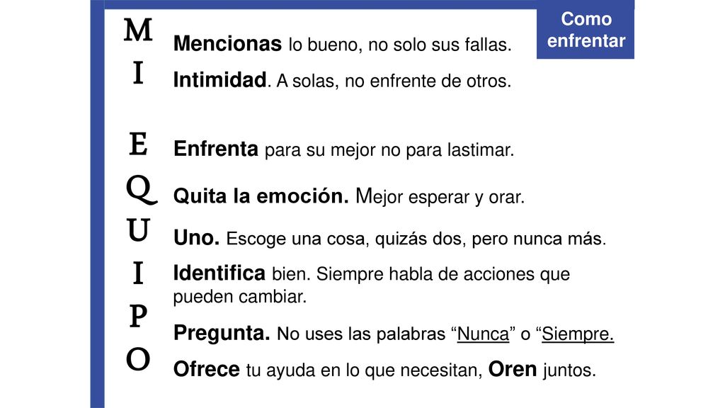 M I E Q U P O Mencionas lo bueno, no solo sus fallas.
