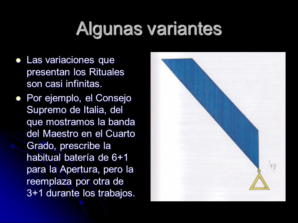 Algunas variantes Las variaciones que presentan los Rituales son casi infinitas.