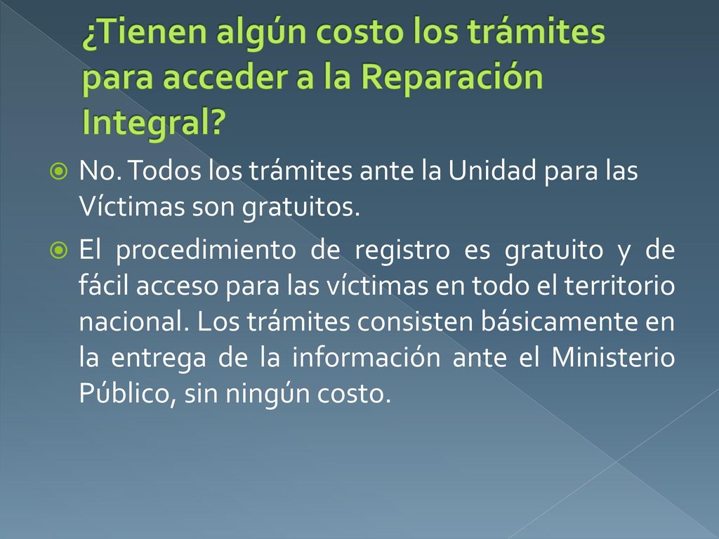 ¿Tienen algún costo los trámites para acceder a la Reparación Integral