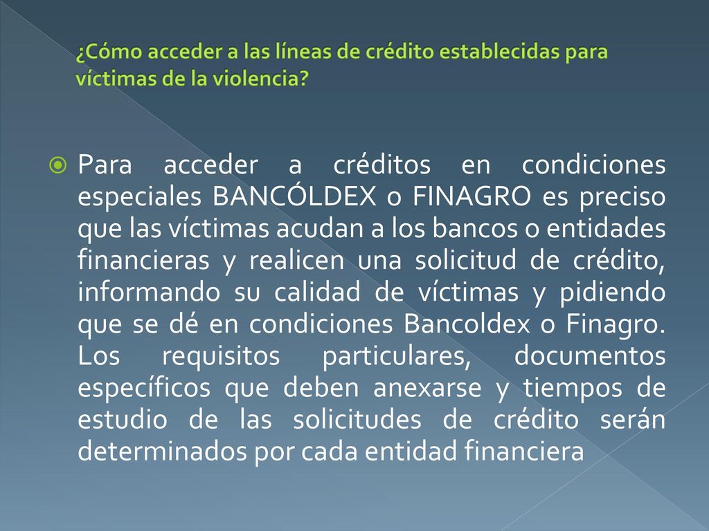 ¿Cómo acceder a las líneas de crédito establecidas para víctimas de la violencia