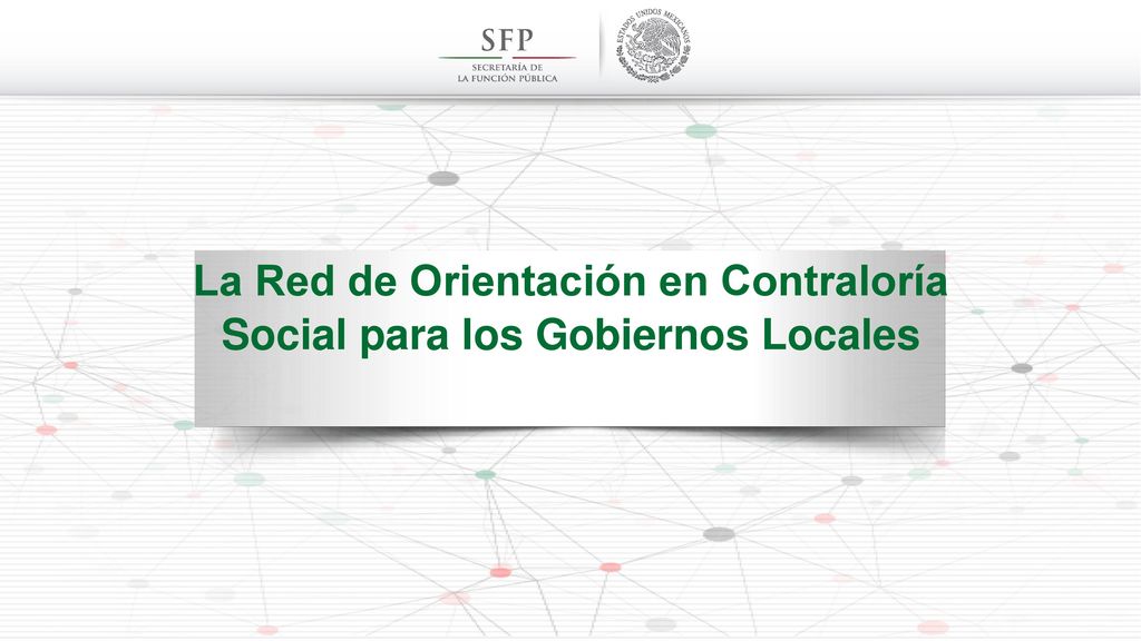 La Red de Orientación en Contraloría Social para los Gobiernos Locales