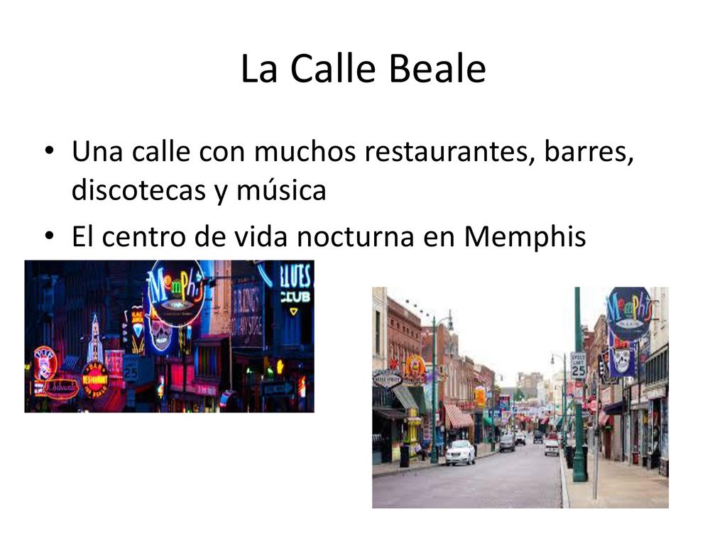 La Calle Beale Una calle con muchos restaurantes, barres, discotecas y música.