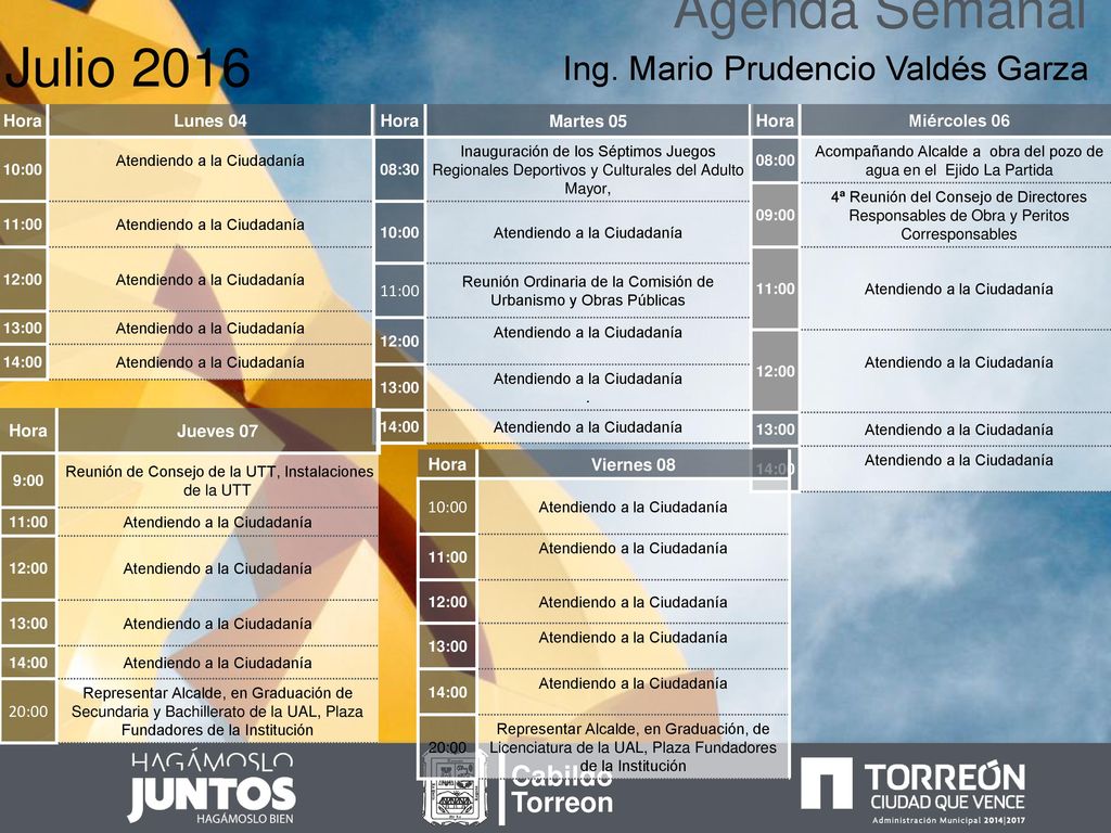 Agenda Semanal Julio 2016 Ing. Mario Prudencio Valdés Garza Cabildo