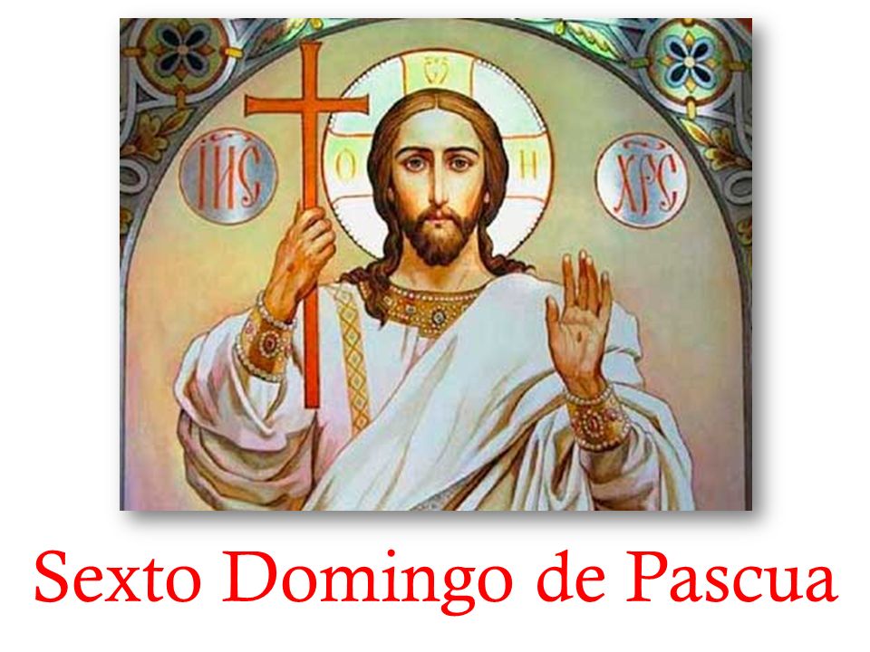 Sexto Domingo de Pascua