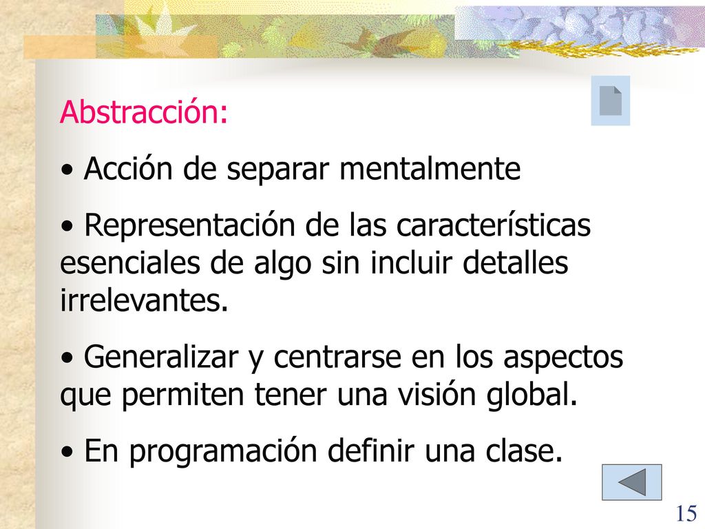 Abstracción: Acción de separar mentalmente. Representación de las características esenciales de algo sin incluir detalles irrelevantes.