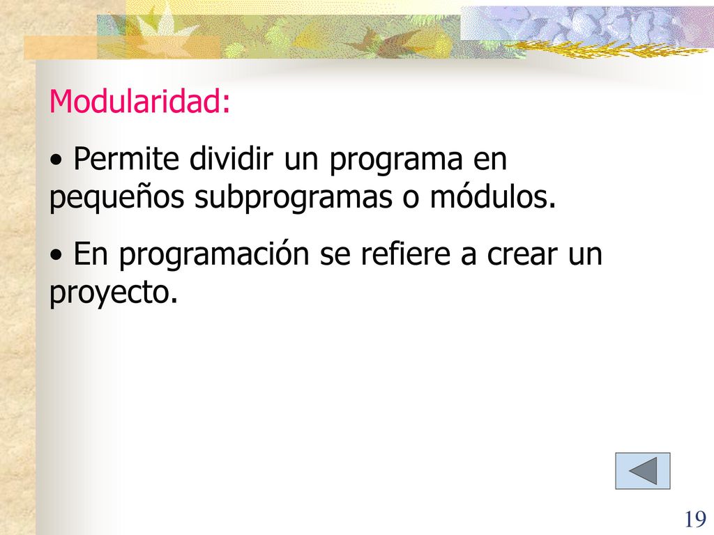 Modularidad: Permite dividir un programa en pequeños subprogramas o módulos.