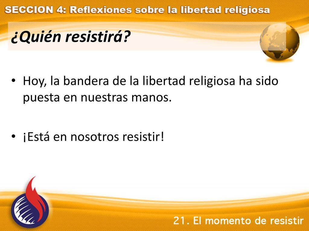 ¿Quién resistirá. Hoy, la bandera de la libertad religiosa ha sido puesta en nuestras manos.