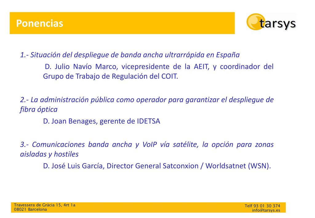 Ponencias 1.- Situación del despliegue de banda ancha ultrarrápida en España.