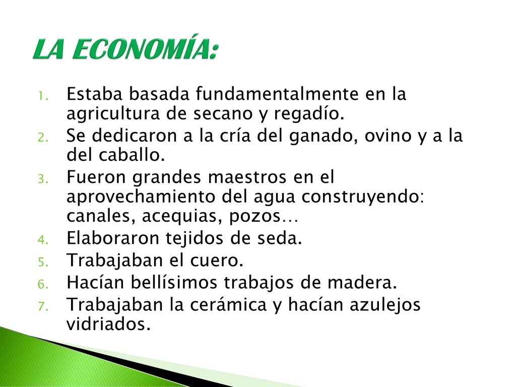 LA ECONOMÍA: Estaba basada fundamentalmente en la agricultura de secano y regadío. Se dedicaron a la cría del ganado, ovino y a la del caballo.