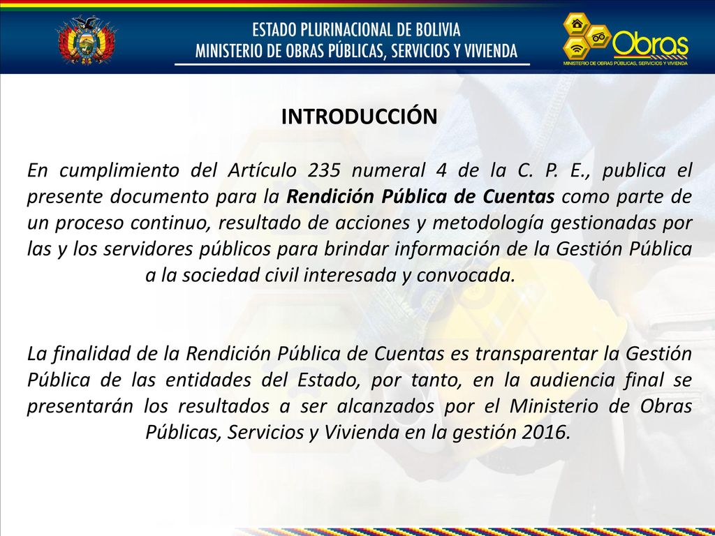 INTRODUCCIÓN En cumplimiento del Artículo 235 numeral 4 de la C. P. E