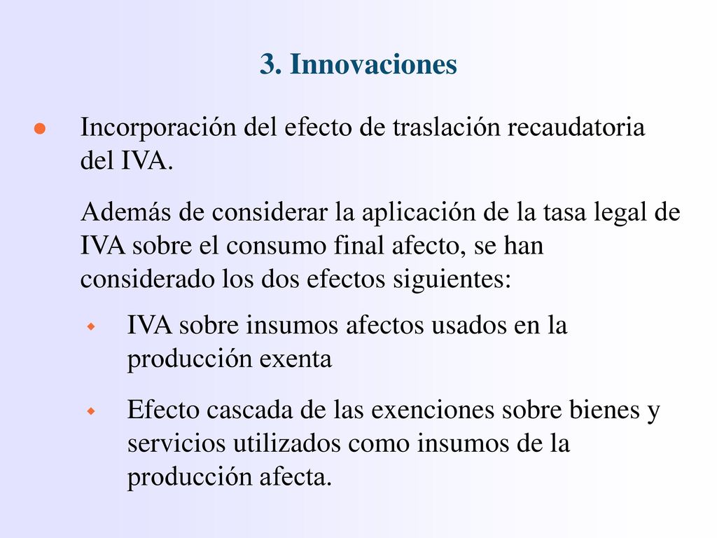 3. Innovaciones Incorporación del efecto de traslación recaudatoria del IVA.