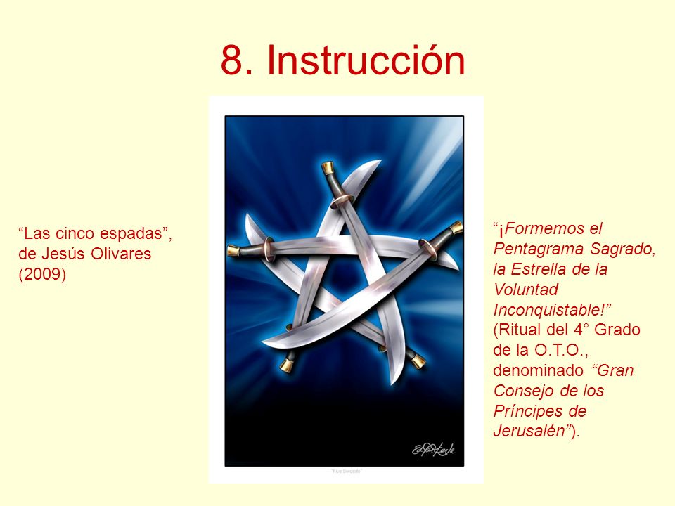 8. Instrucción ¡Formemos el Las cinco espadas , Pentagrama Sagrado,
