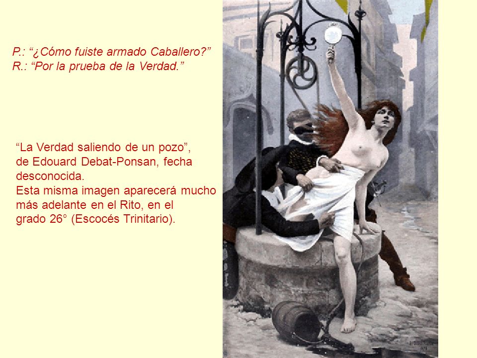 P.: ¿Cómo fuiste armado Caballero R.: Por la prueba de la Verdad.