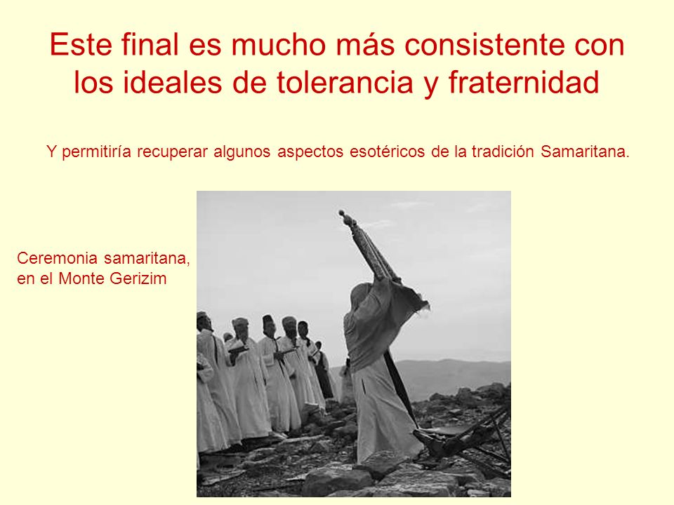 Este final es mucho más consistente con los ideales de tolerancia y fraternidad