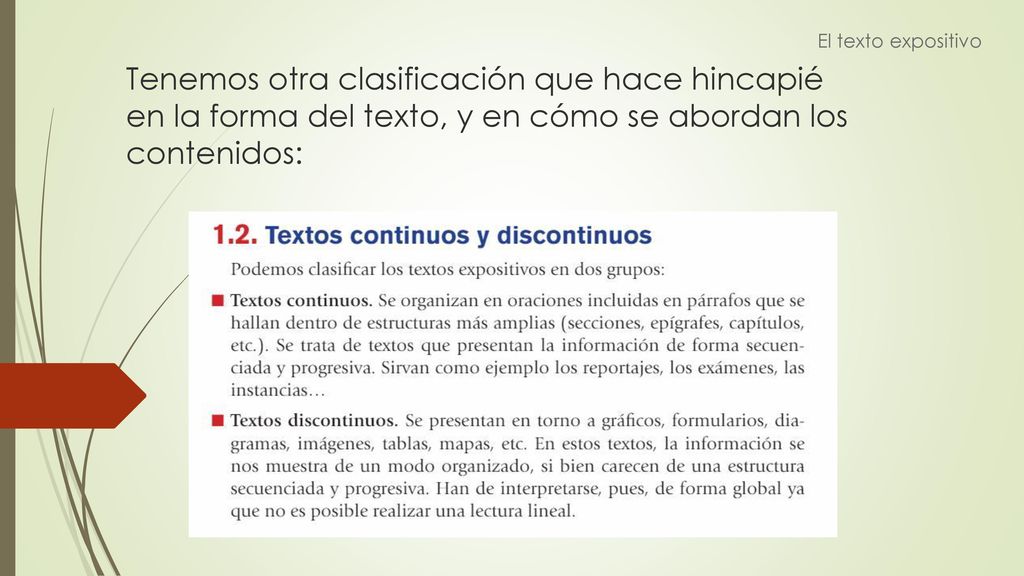 El texto expositivo Tenemos otra clasificación que hace hincapié en la forma del texto, y en cómo se abordan los contenidos: