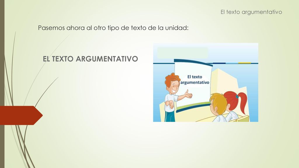 Pasemos ahora al otro tipo de texto de la unidad: