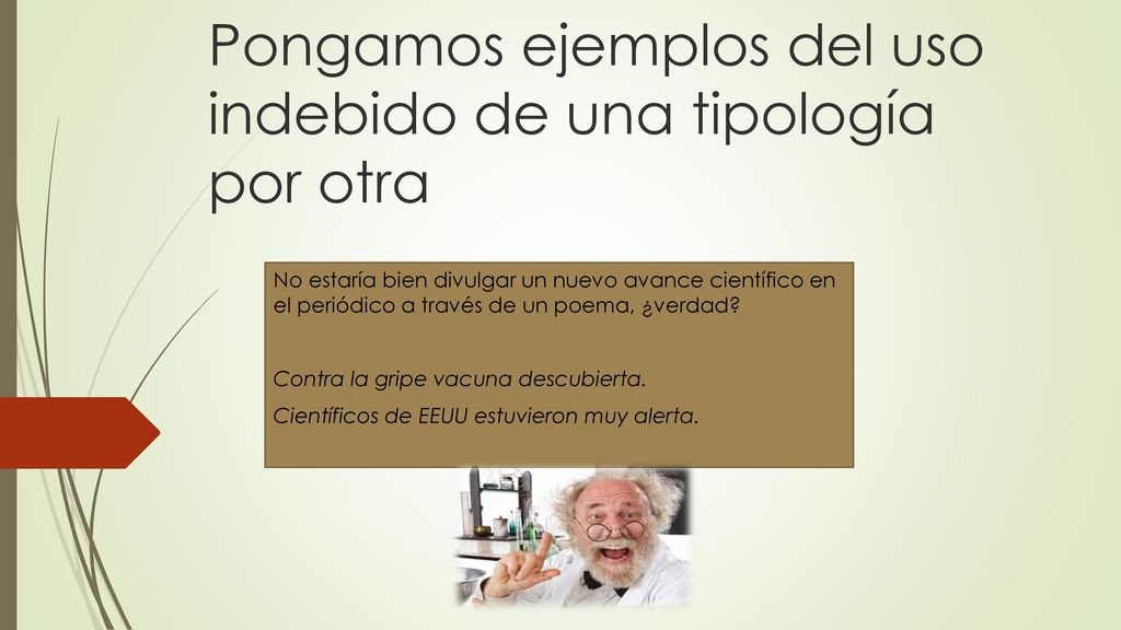 Pongamos ejemplos del uso indebido de una tipología por otra