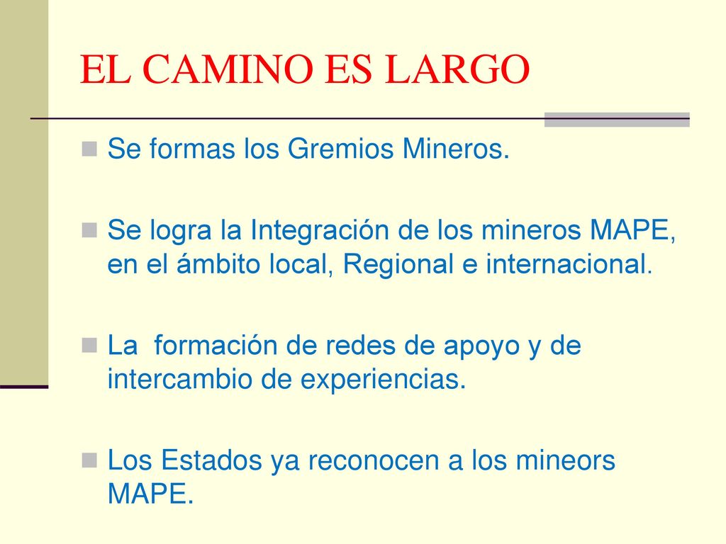 EL CAMINO ES LARGO Se formas los Gremios Mineros.