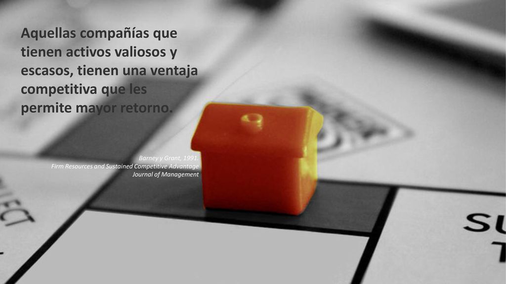 Aquellas compañías que tienen activos valiosos y escasos, tienen una ventaja competitiva que les permite mayor retorno.