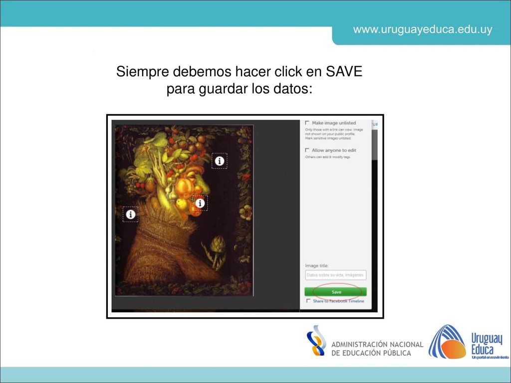 Siempre debemos hacer click en SAVE para guardar los datos: