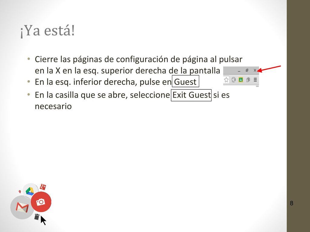 ¡Ya está! Cierre las páginas de configuración de página al pulsar en la X en la esq. superior derecha de la pantalla.