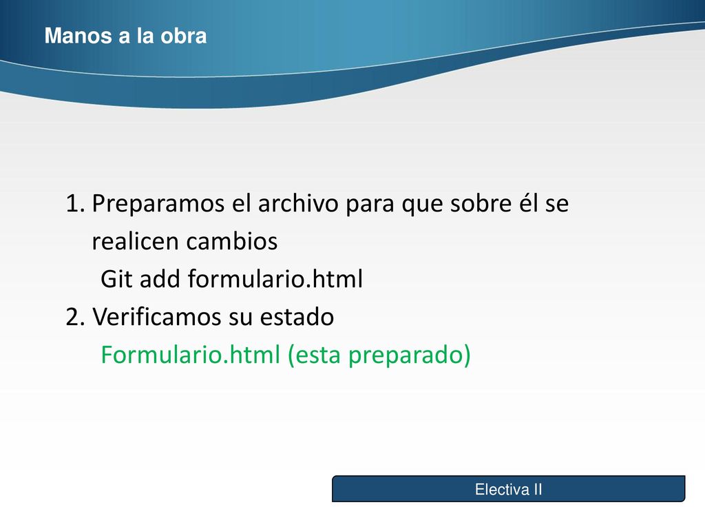 Preparamos el archivo para que sobre él se realicen cambios