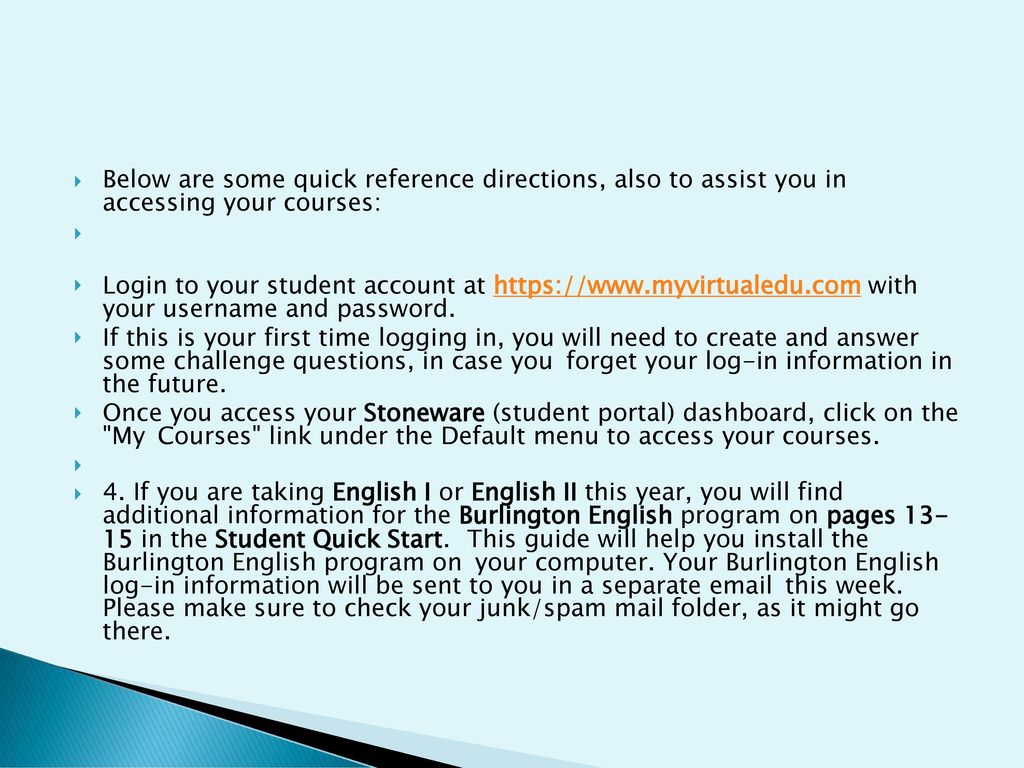 Below are some quick reference directions, also to assist you in accessing your courses: