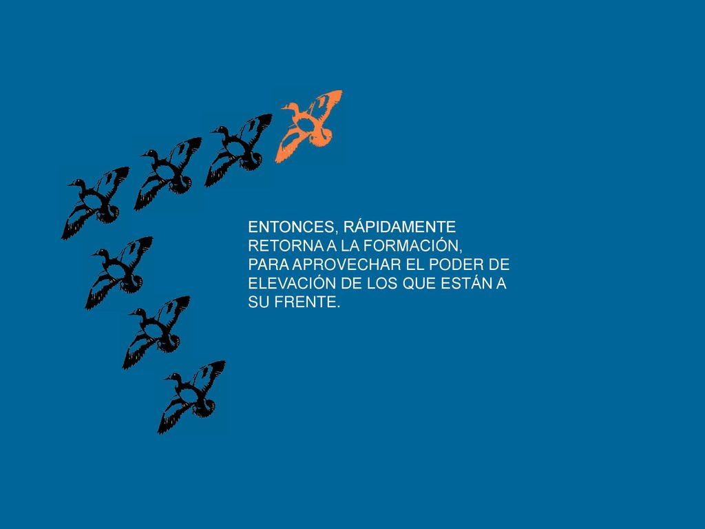 ENTONCES, RÁPIDAMENTE RETORNA A LA FORMACIÓN, PARA APROVECHAR EL PODER DE. ELEVACIÓN DE LOS QUE ESTÁN A.