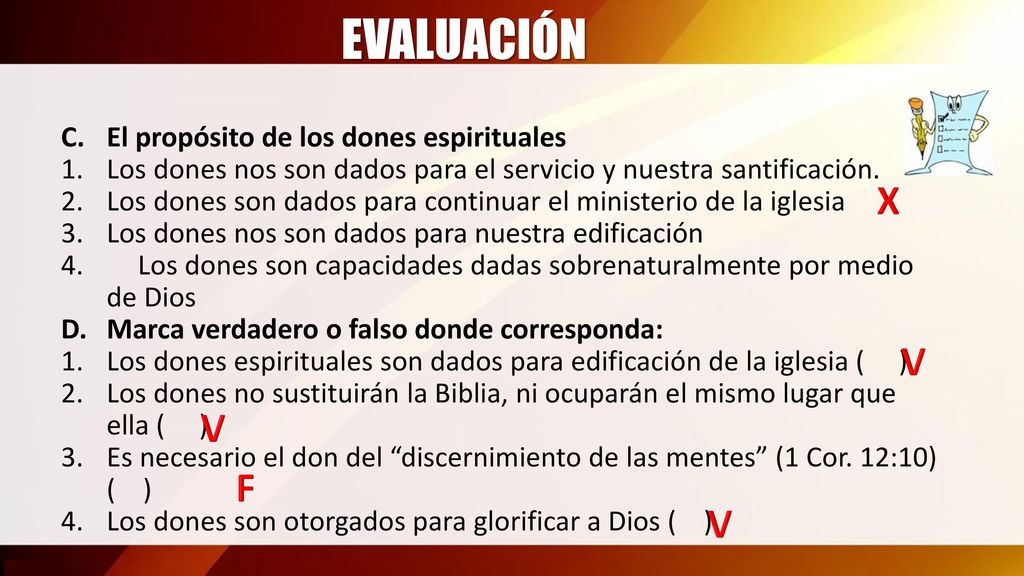 EVALUACIÓN X V V F V C. El propósito de los dones espirituales