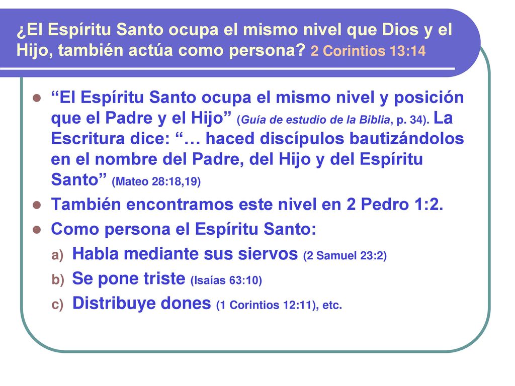 ¿El Espíritu Santo ocupa el mismo nivel que Dios y el Hijo, también actúa como persona 2 Corintios 13:14