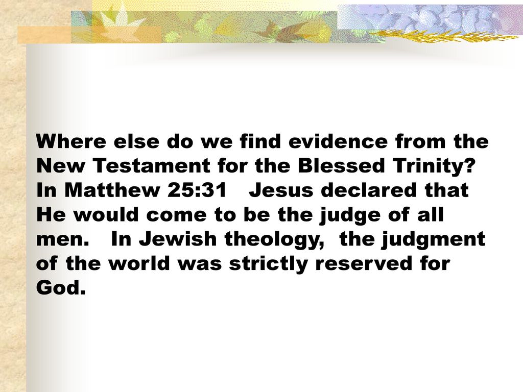 Where else do we find evidence from the New Testament for the Blessed Trinity.
