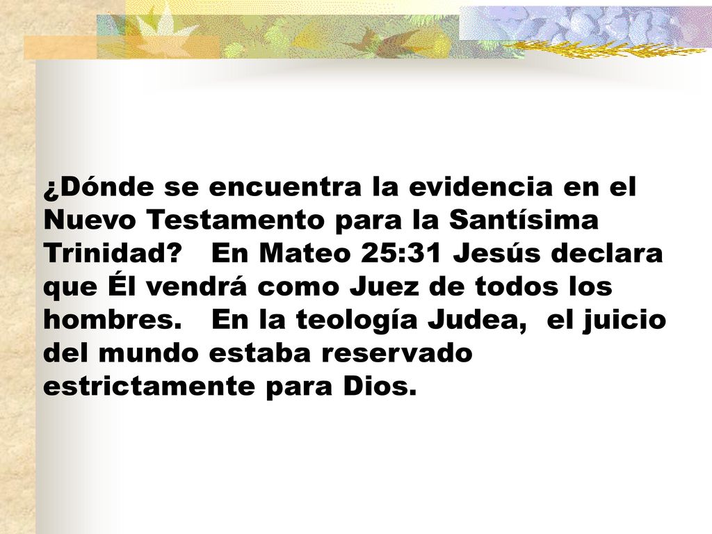 ¿Dónde se encuentra la evidencia en el Nuevo Testamento para la Santísima Trinidad.