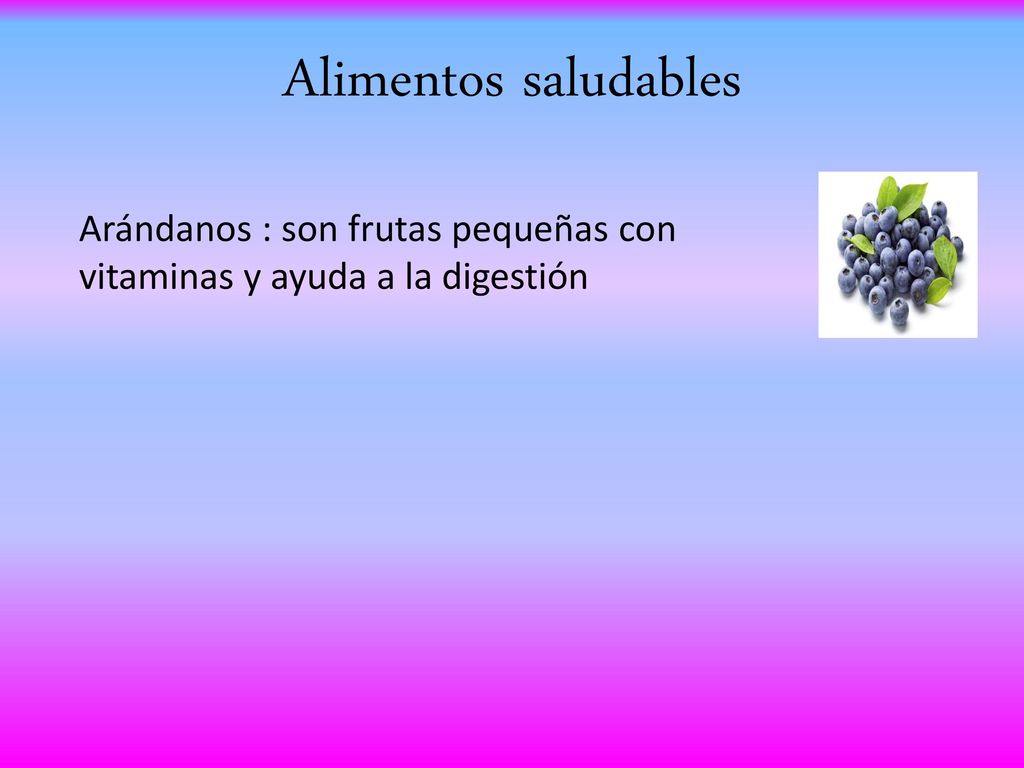 Alimentos saludables Arándanos : son frutas pequeñas con vitaminas y ayuda a la digestión