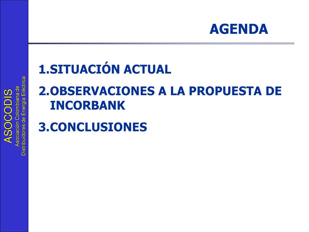 AGENDA SITUACIÓN ACTUAL OBSERVACIONES A LA PROPUESTA DE INCORBANK