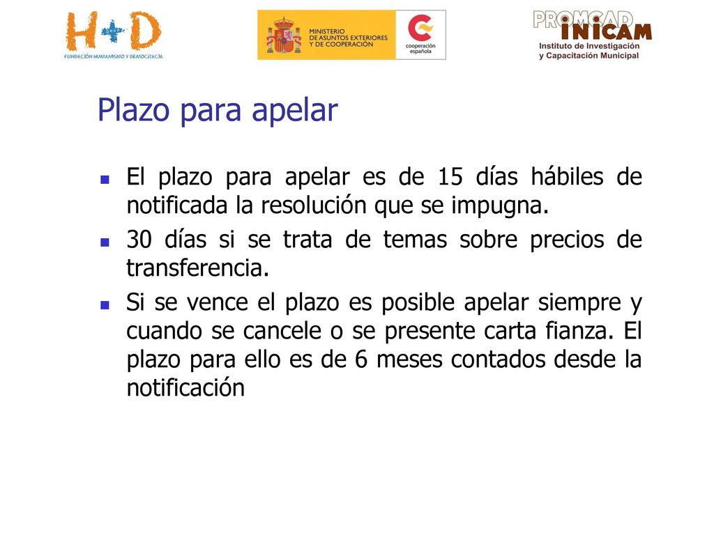 Plazo para apelar El plazo para apelar es de 15 días hábiles de notificada la resolución que se impugna.