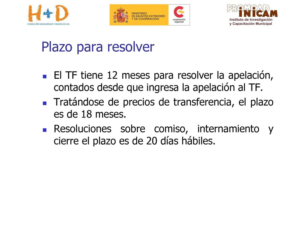 Plazo para resolver El TF tiene 12 meses para resolver la apelación, contados desde que ingresa la apelación al TF.