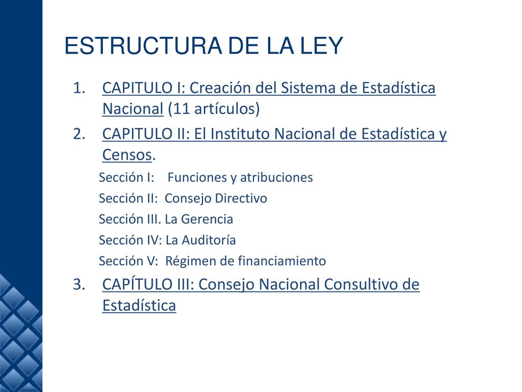 ESTRUCTURA DE LA LEY CAPITULO I: Creación del Sistema de Estadística Nacional (11 artículos)